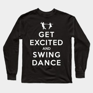 Get Excited and Swing Dance Long Sleeve T-Shirt